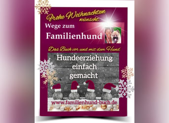 Vor und mit dem Welpen, Junghund, erwachsenen Hund: Das Buch Wege zum Familienhund